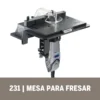 2615.023.1AA-000-1.webp Mesa fresadora / Tupi Mesa para fresar Dremel 231 2615.023.1AA-000